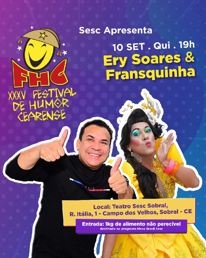 Ery Soares e Fransquinha são atrações da 35ª edição do Festival de Humor Cearense em Sobral