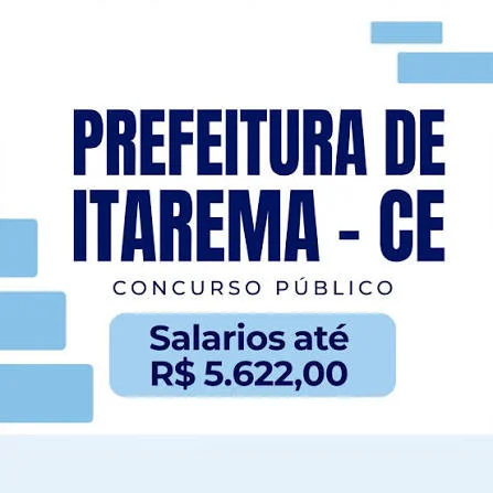 Prefeitura de Itarema lança concurso público com salários de até R$ 5.622 e mais de 300 vagas